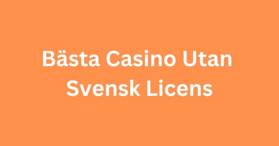 Upptäck casinon utan svensk licens Fördelar och risker Upptäck casinon utan svensk licens Fördelar och risker
